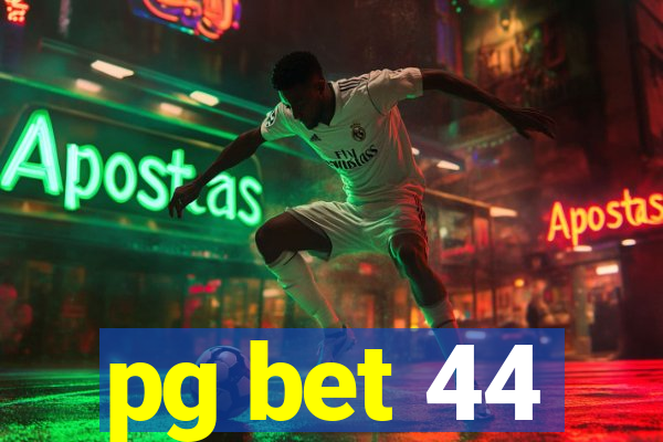 pg bet 44