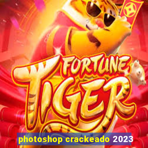 photoshop crackeado 2023