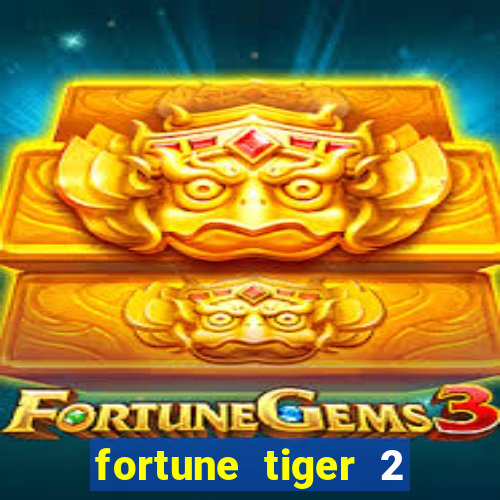 fortune tiger 2 demo revenge