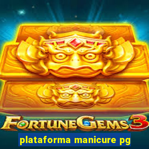plataforma manicure pg