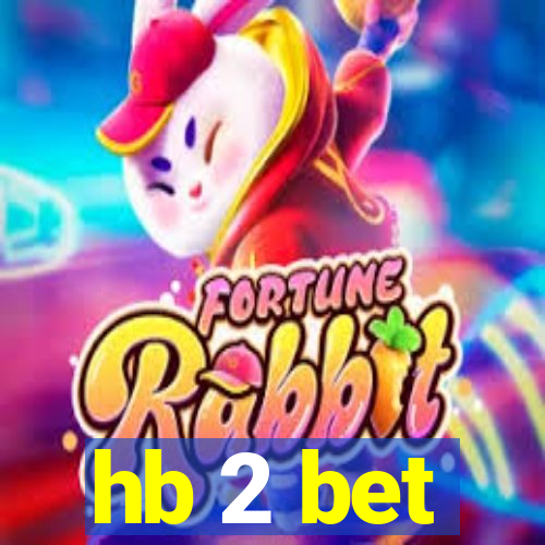 hb 2 bet
