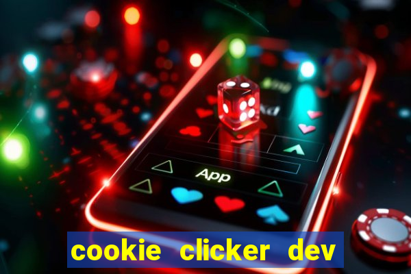 cookie clicker dev tools hack