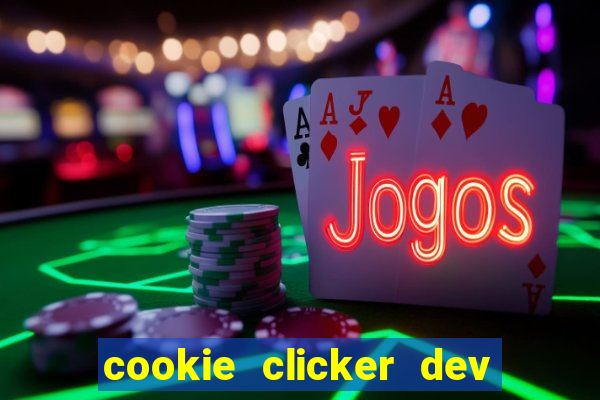 cookie clicker dev tools hack