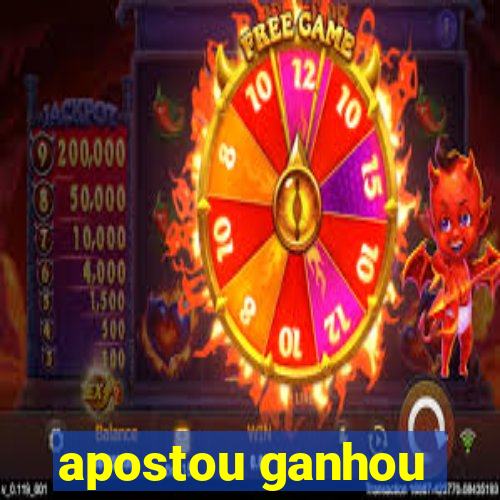 apostou ganhou