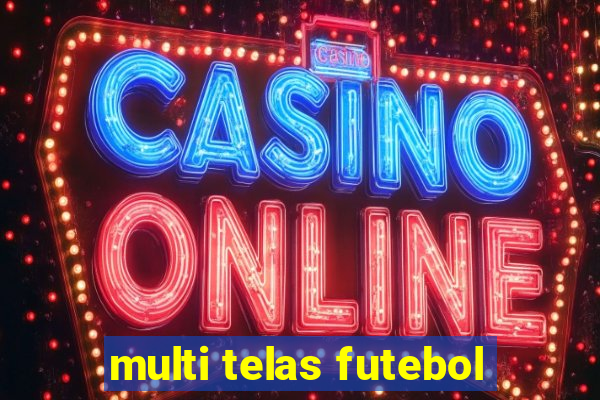 multi telas futebol