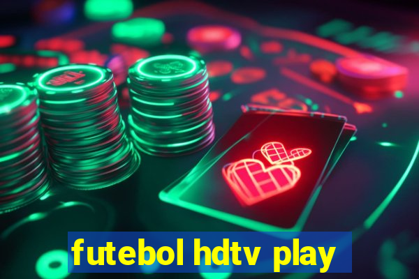 futebol hdtv play