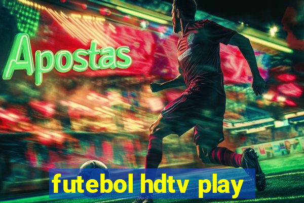 futebol hdtv play