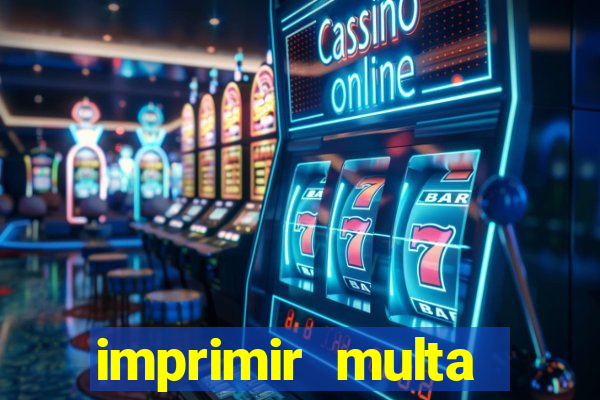 imprimir multa detran mg