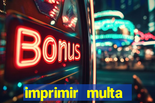 imprimir multa detran mg