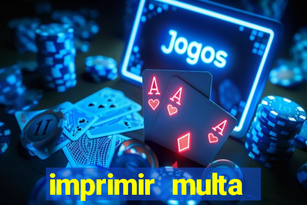 imprimir multa detran mg