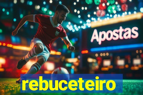 rebuceteiro