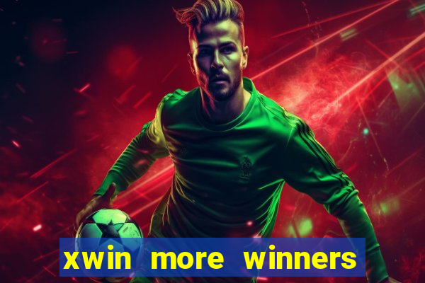 xwin more winners more fun