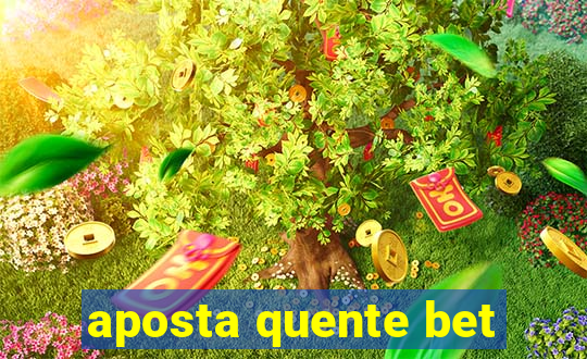 aposta quente bet