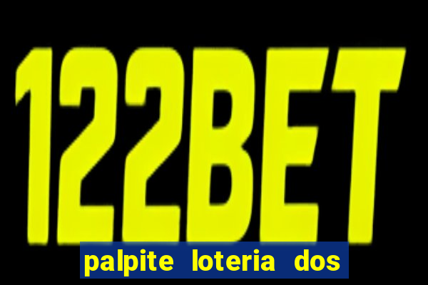 palpite loteria dos sonhos de hoje