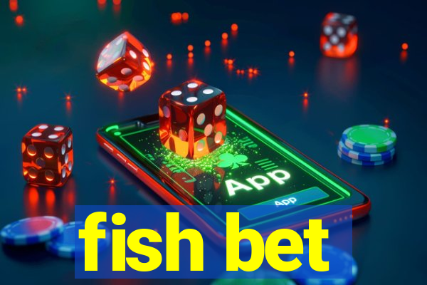 fish bet