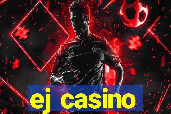 ej casino
