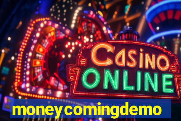 moneycomingdemo