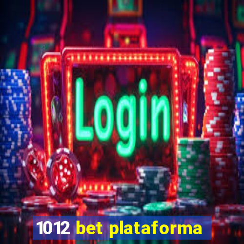 1012 bet plataforma