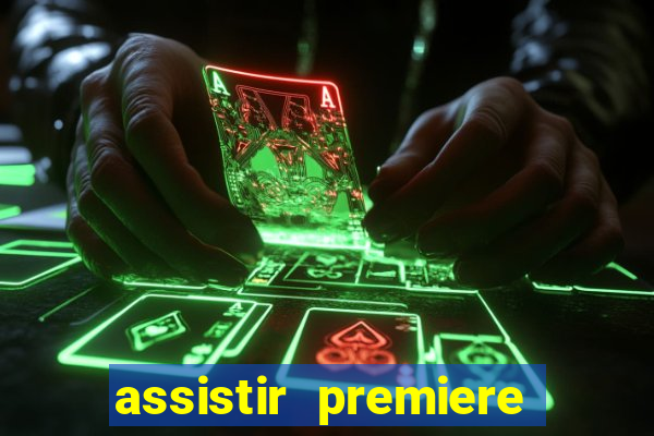assistir premiere ao vivo gratis flamengo