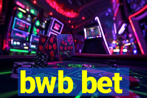 bwb bet