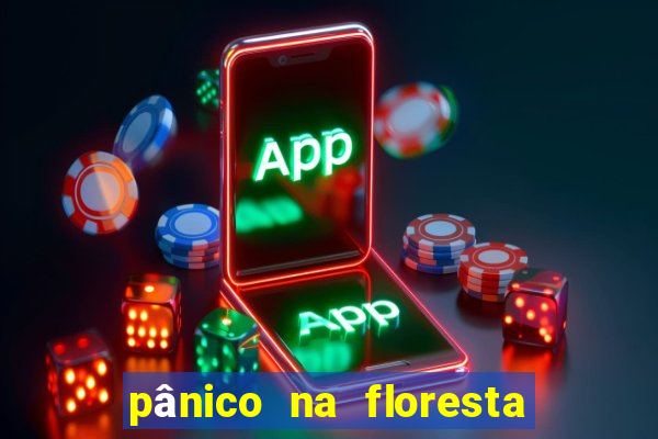 pânico na floresta 1 filme completo dublado mega filmes
