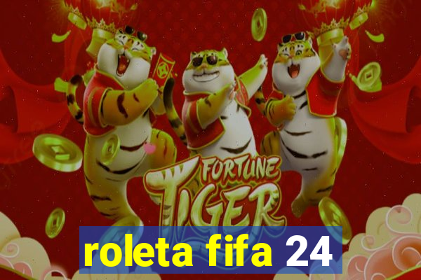 roleta fifa 24