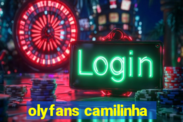 olyfans camilinha