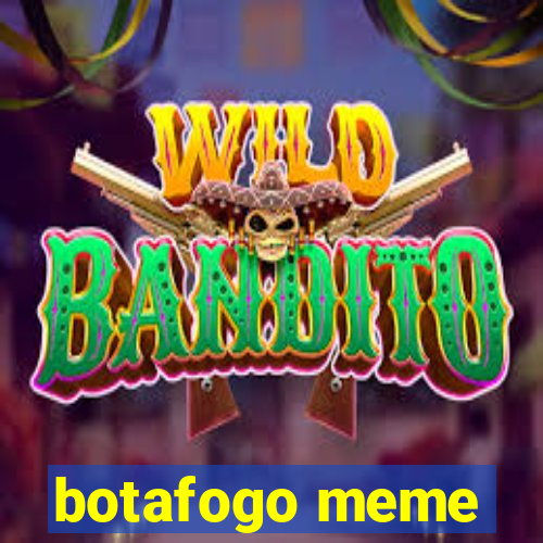 botafogo meme