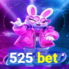 525 bet