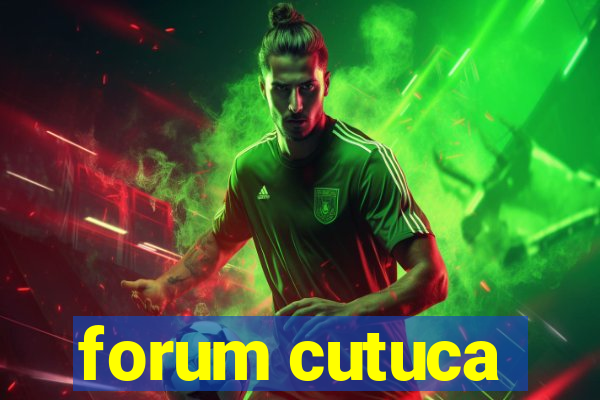 forum cutuca