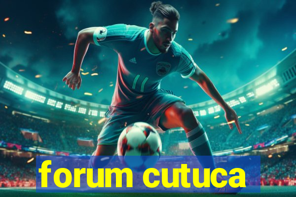 forum cutuca