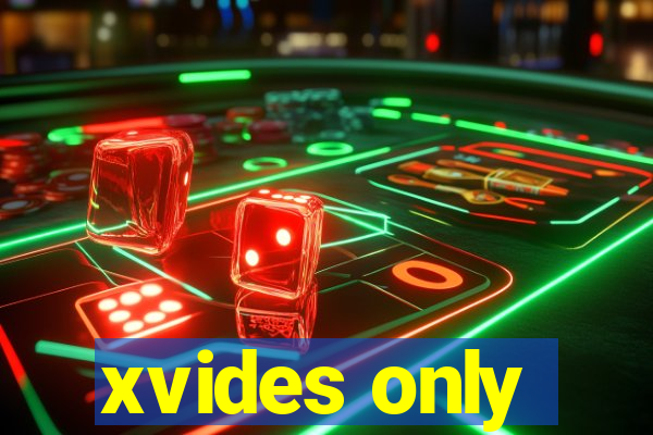 xvides only