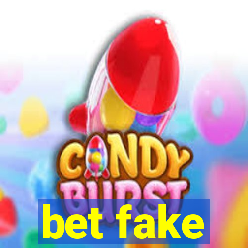 bet fake