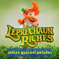indias guarani peladas