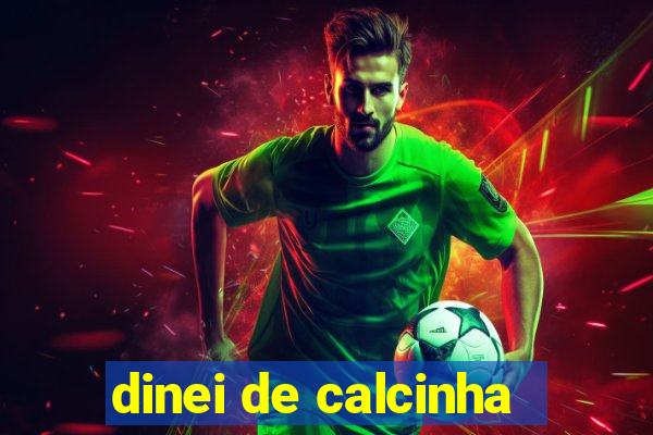 dinei de calcinha