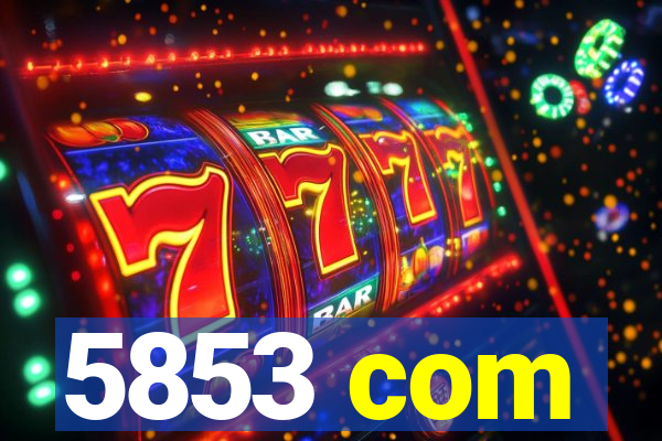 5853 com