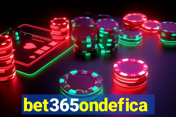 bet365ondefica