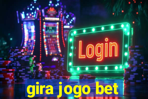 gira jogo bet