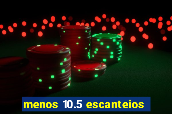 menos 10.5 escanteios