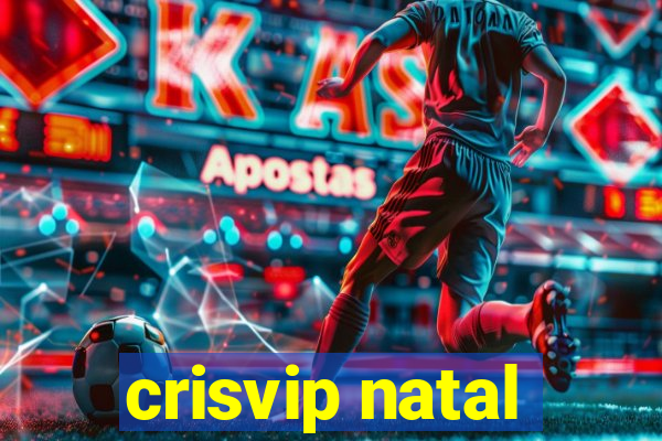 crisvip natal