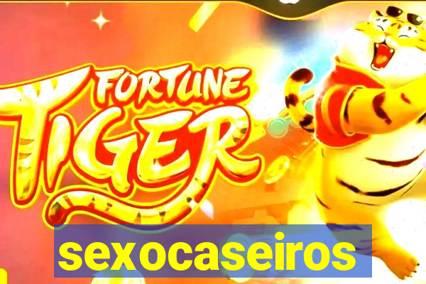 sexocaseiros