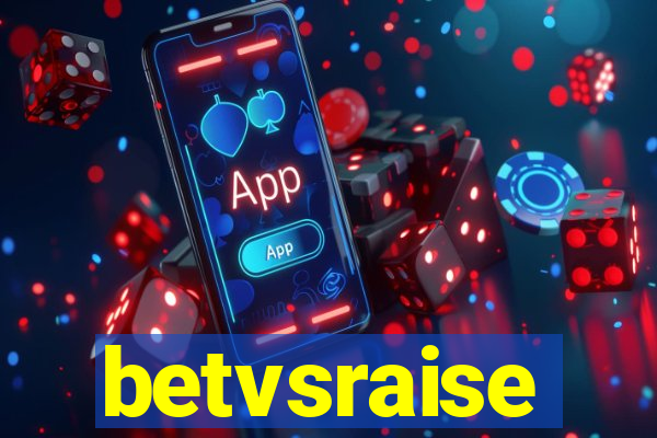 betvsraise