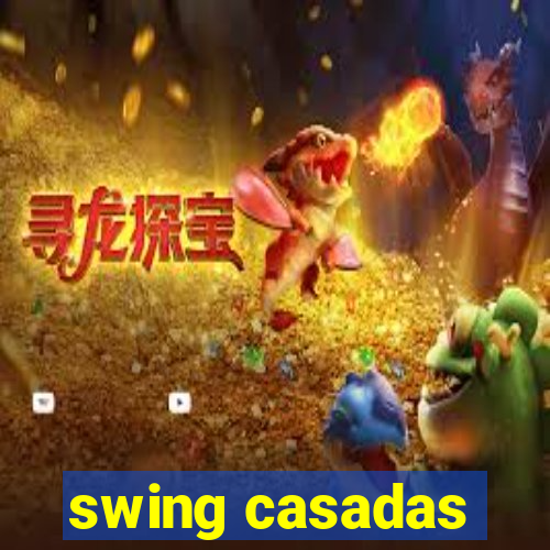 swing casadas