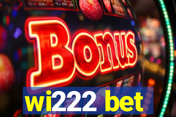 wi222 bet