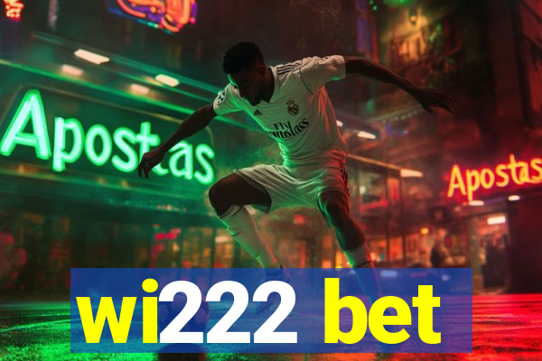 wi222 bet