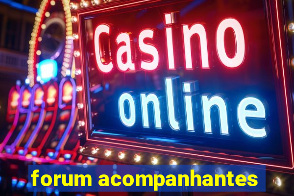 forum acompanhantes