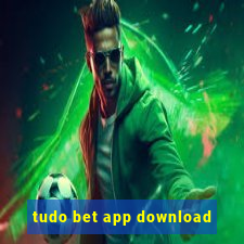 tudo bet app download