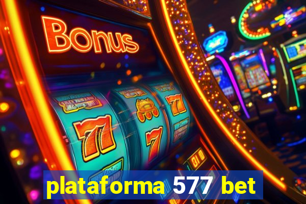 plataforma 577 bet