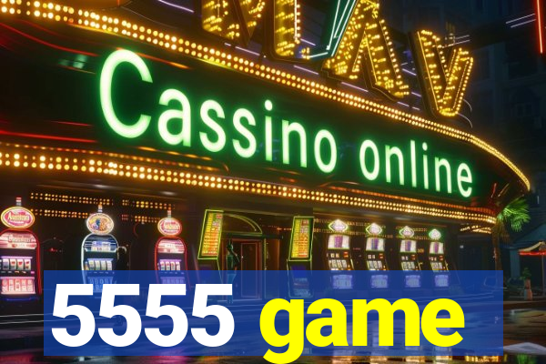 5555 game