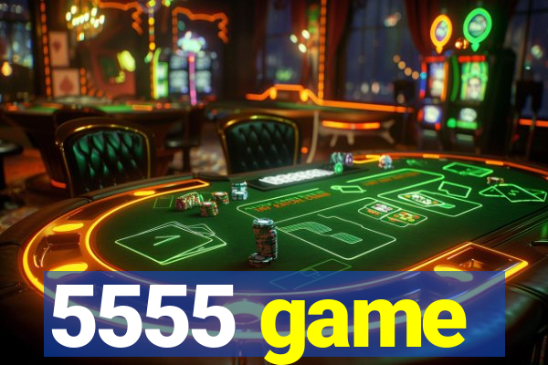 5555 game